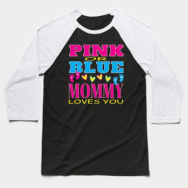 Pink Or Blue Mommy Loves You Baby Gender Reveal Party  Baby Shower Baseball T-Shirt by Envision Styles